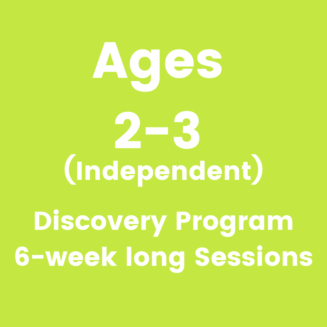 Ages 2 to 3, Discovery Program, 6 week long sessions